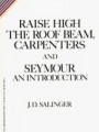 Raise High the Roof Beam: Carpenters and Seymour: An introduction