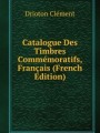 Catalogue Des Timbres Commmoratifs, Franais (French Edition)