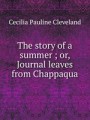 The story of a summer ; or, Journal leaves from Chappaqua