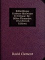 Bibliothque Curieuse Historique Et Critique: Be-Bibles Flamandes. 1752 (French Edition)