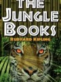 The Jungle Books. The First and Second Jungle Book in One Complete Volume